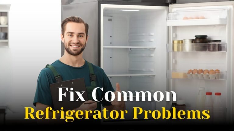 Fix Common Refrigerator Problems