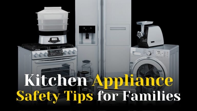 Kitchen Appliance Safety Tips